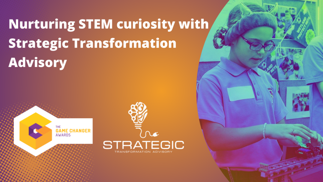 Video: Nurturing STEM curiosity with Strategic Transformation Advisory